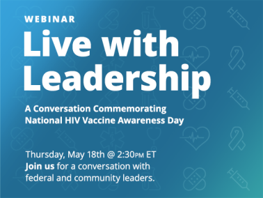 Live with leadership: A conversation commemorating National HIV Vaccine Awareness Day