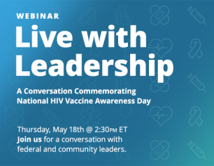 Live with leadership: A conversation commemorating National HIV Vaccine Awareness Day